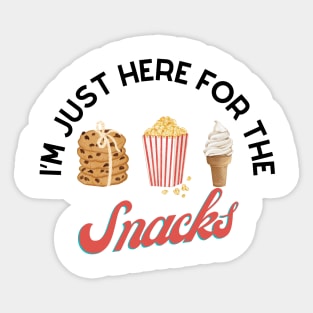 I'm just here for the snacks Sticker